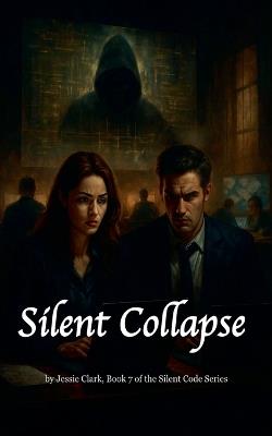 Silent Collapse - Jessie Clark - cover