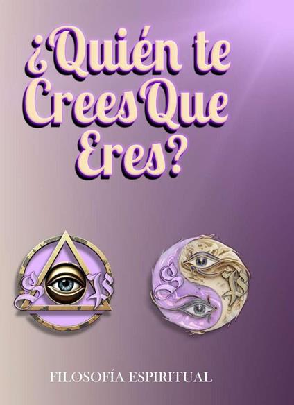 ¿QUIÉN TE CREES QUE ERES? - Ruben Lauthier Wendt - ebook