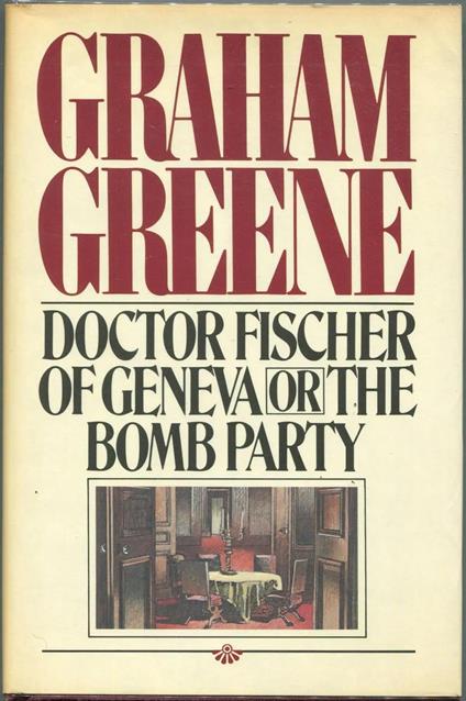 Doctor Fischer of Geneva or The Bomb Party