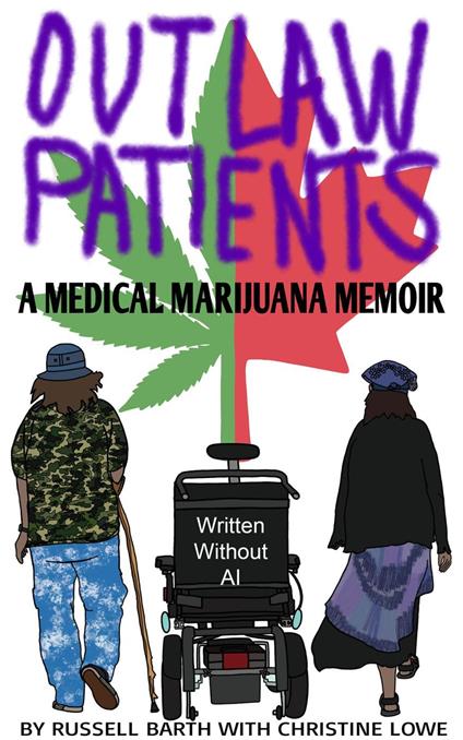 Outlaw Patients - A Medical Marijuana Memoir