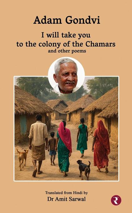 I will take you to the colony of the Chamars and other poems