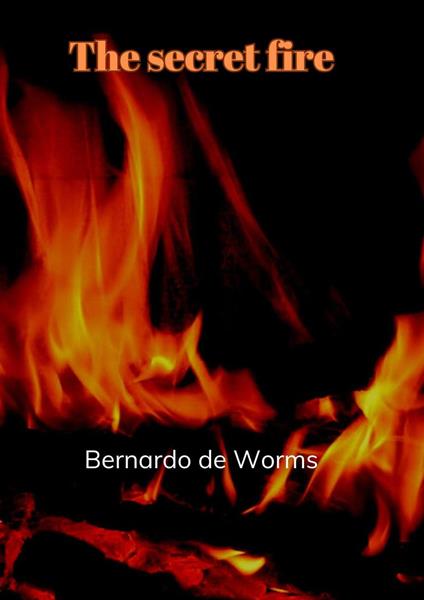 The secret fire