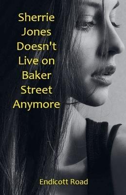Sherrie Jones Doesn't Live on Baker Street Anymore - Endicott Road - cover