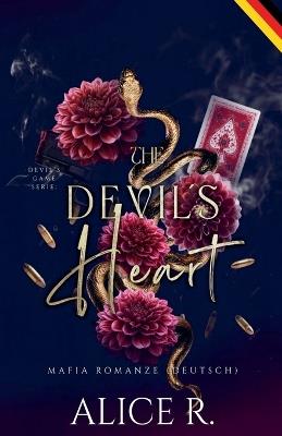 The Devil's Heart: Mafia Romanze (Deutsch) - Alice R Deutsch - cover