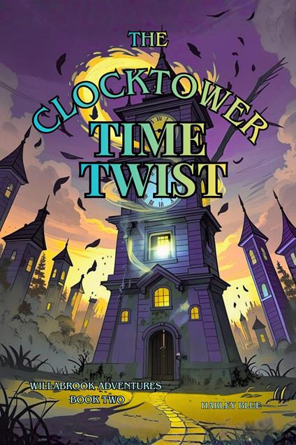 The Clocktower Time Twist. - Harley Blue - ebook