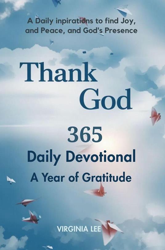 Thank God 365 Daily Devotional. A Year of Gratitude