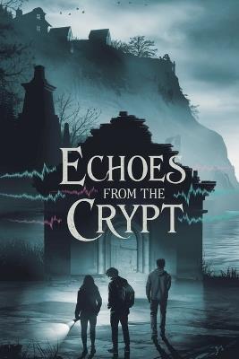 Echoes from the Crypt - Selene Arkwright - cover