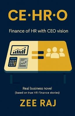 Ce-Hr-O: Finance of HR with CEO vision - Zee Raj - cover