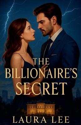 The Billionaire's Secret - Laura Lee - cover