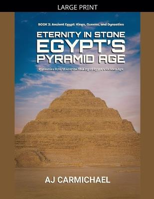 Eternity in Stone: Egypt's Pyramid Age - Aj Carmichael - cover