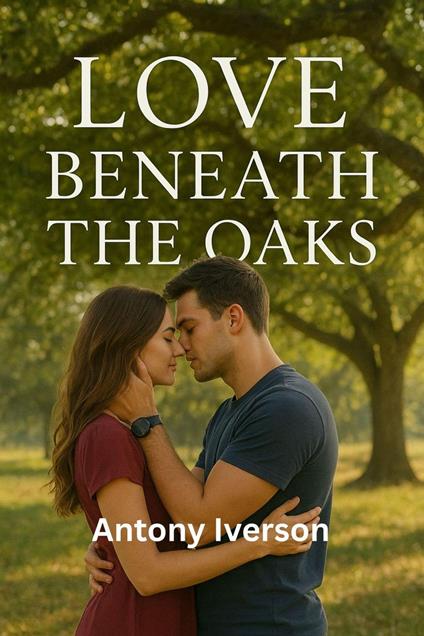 Love Beneath the Oaks