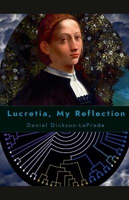 Lucretia, My Reflection - Daniel Dickson-Laprade - cover