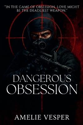 Dangerous Obsession - Amelie Vesper - cover