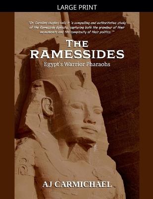 The Ramessides, Egypt's Warrior Pharaohs - Aj Carmichael - cover
