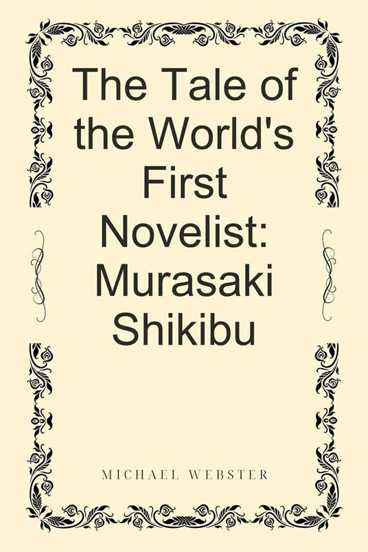 The Tale of the World's First Novelist: Murasaki Shikibu
