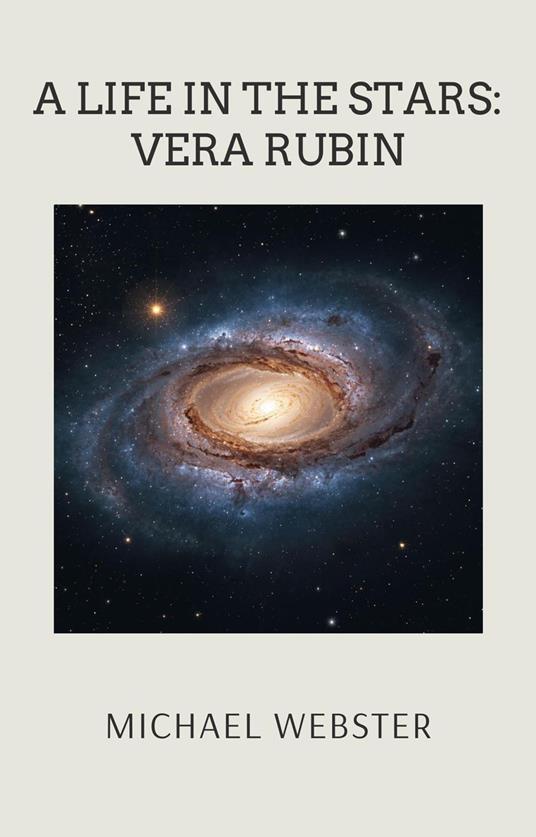 A Life in the Stars: Vera Rubin