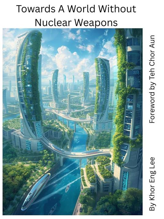 Towards A World Without Nuclear Weapons