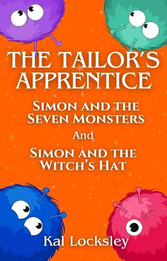 The Tailor's Apprentice: Simon and the Seven Monsters AND Simon and the Witch's Hat - Kal Locksley - ebook