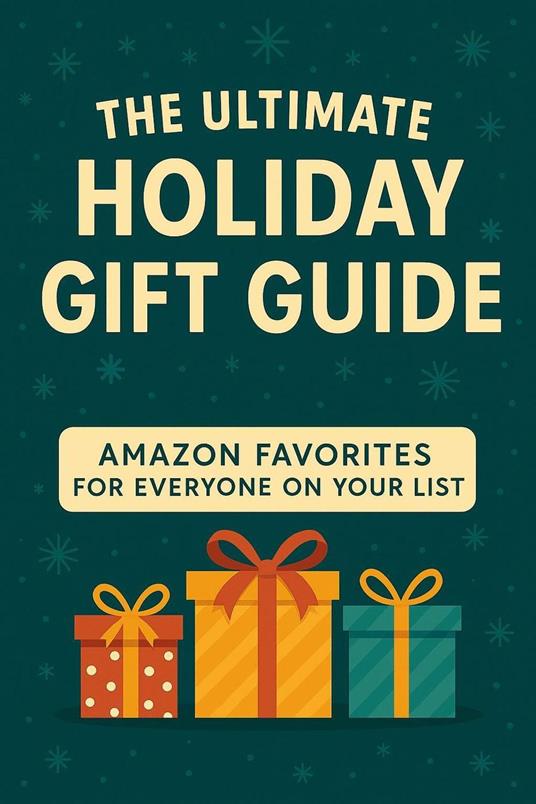 The Ultimate Holiday Gift Guide: Amazon Favorites for Everyone on Your List