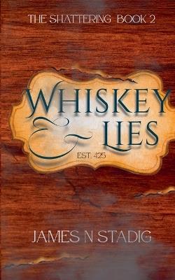 Whiskey & Lies - James N Stadig - cover