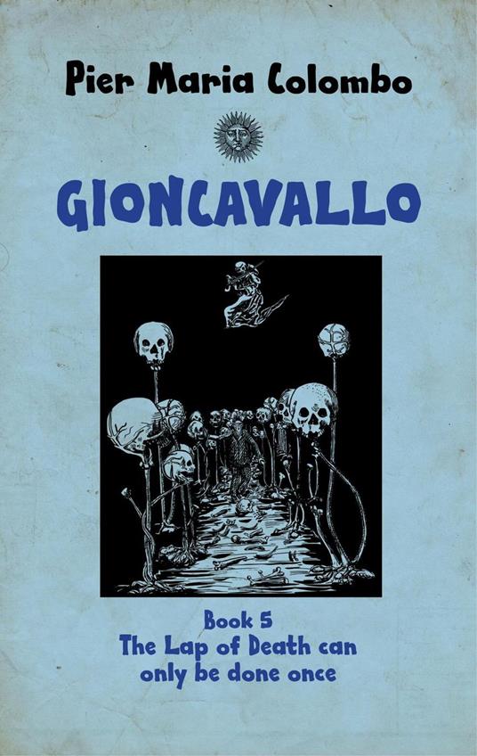 Gioncavallo - The lap of Death Can Only Be Done Once