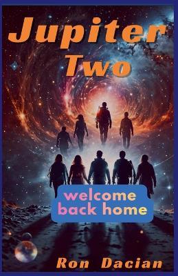Jupiter Two - welcome back home - Ron Dacian - cover