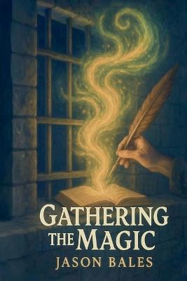 Gathering The Magic - Jason Bales - cover