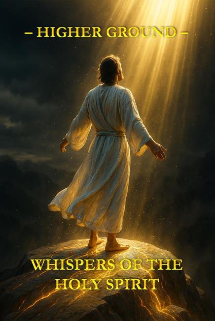 Whispers of the Holy Spirit – Higher Ground