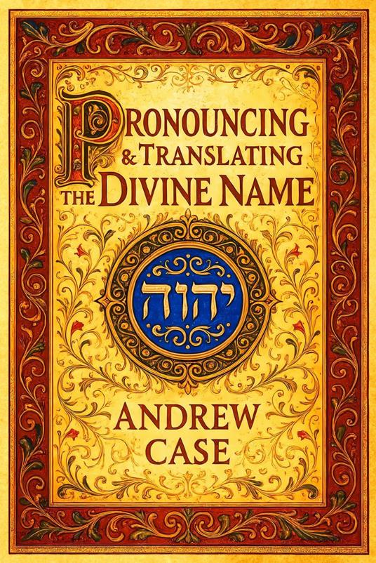 Pronouncing & Translating the Divine Name