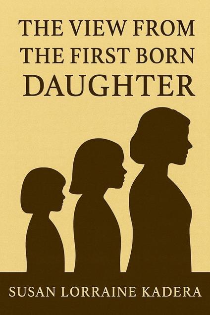 The View from the First-Born Daughter
