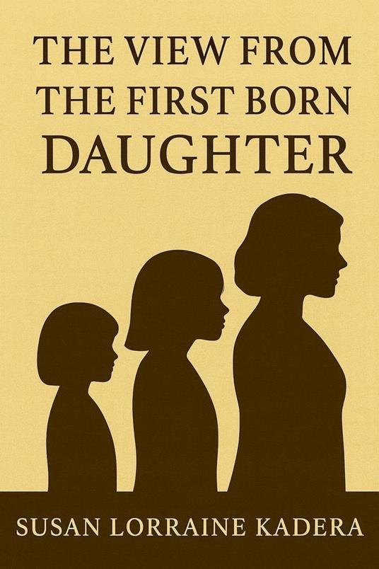 The View from the First-Born Daughter