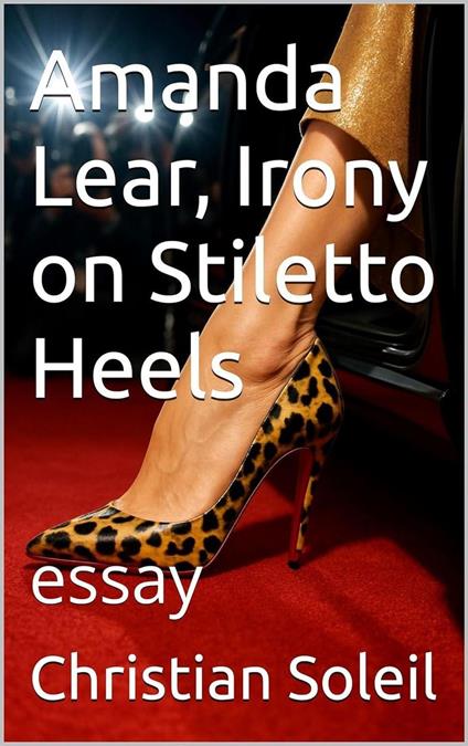 Amanda Lear, Irony on Stiletto Heels