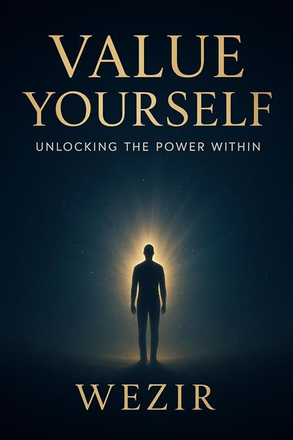 Value Yourself: Unlocking the Power Within