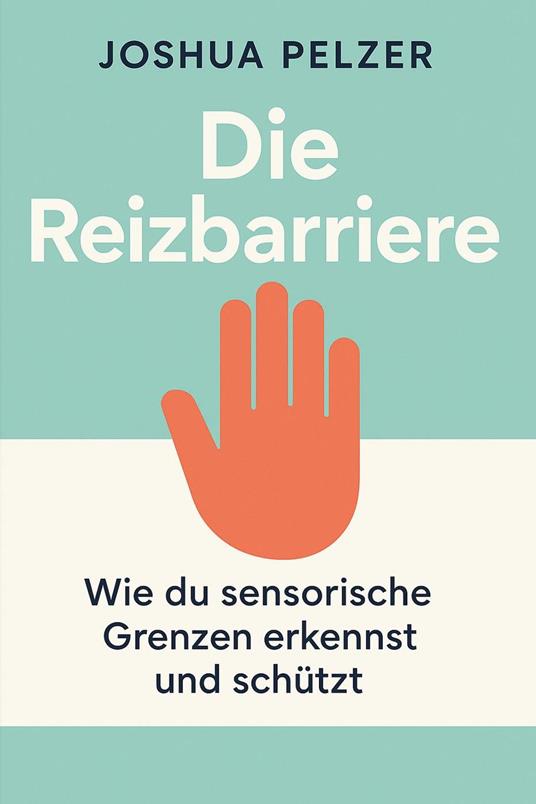 Die Reizbarriere – Wie du sensorische Grenzen erkennst und schützt