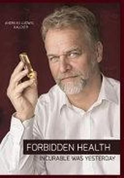 Forbidden Health: Incurable Was Yesterday