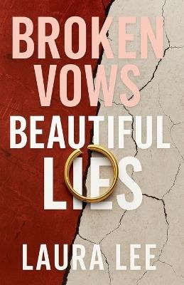 Broken Vows Beautiful Lies - Laura Lee - cover