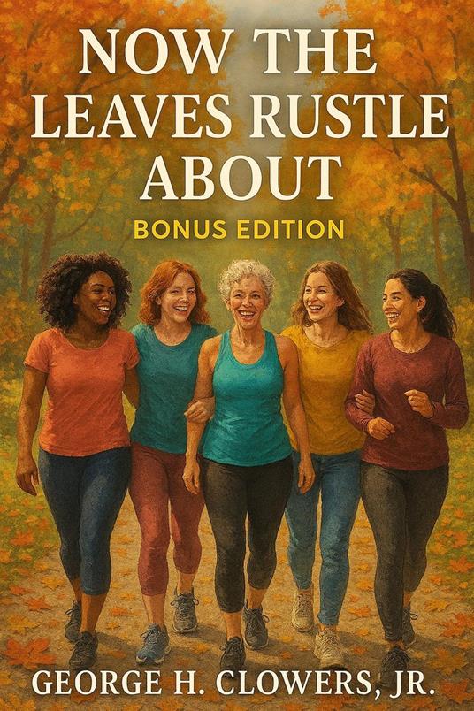 Now the Leaves Rustle About: Bonus Edition