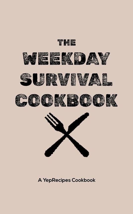 The Weekday Survival Cookbook