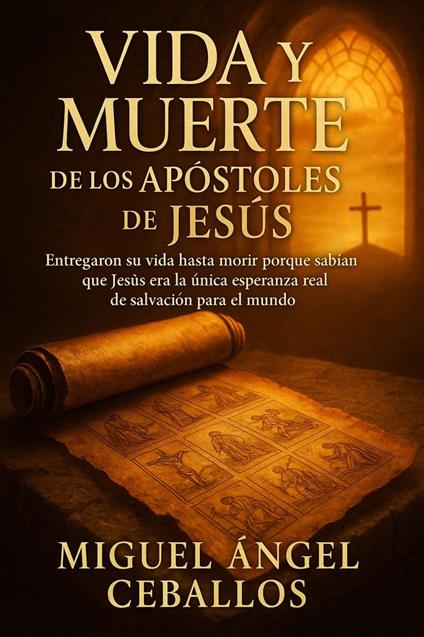 Vida y muerte de los Apóstoles de Jesús