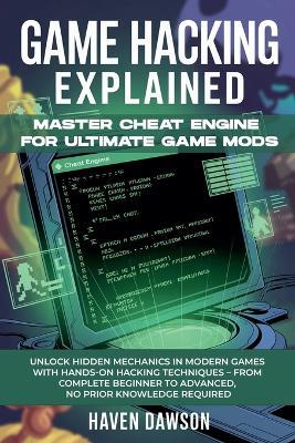 Game Hacking Explained - Haven Dawson - cover
