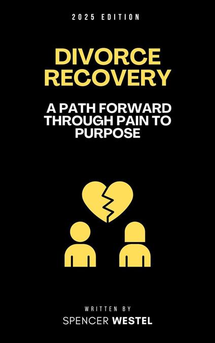 Divorce Recovery: A Path Forward Through Pain to Purpose