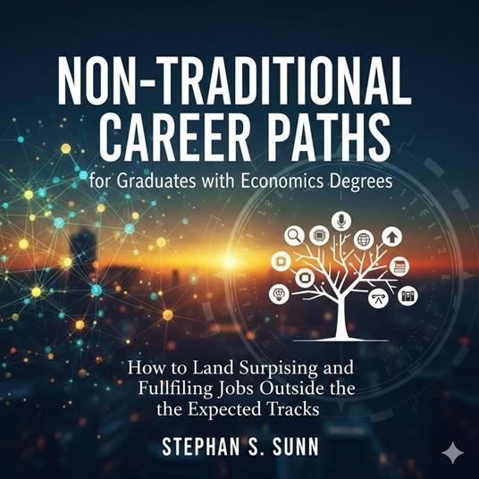 Non-Traditional Career Paths for Graduates with Economics Degrees