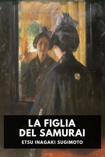 La figlia del Samurai - Etsu Inagaki Sugimoto - ebook