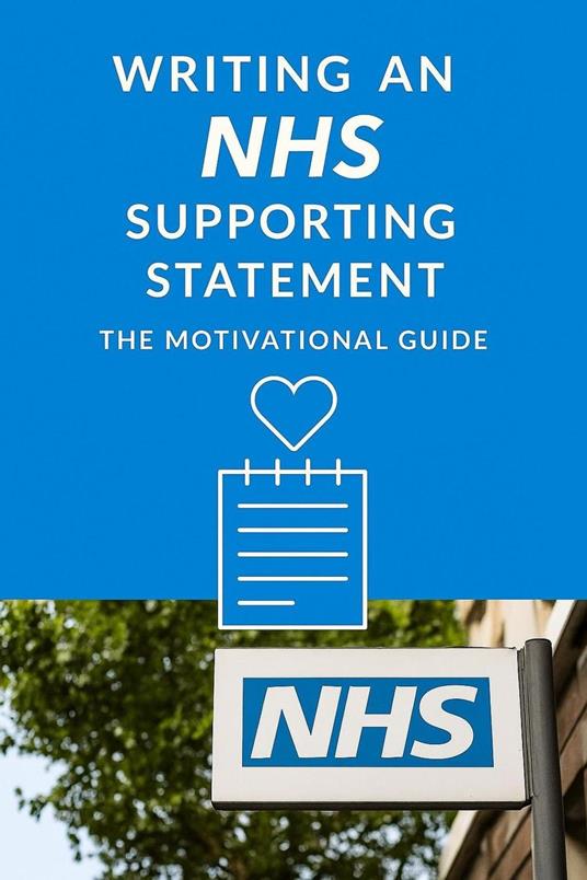 Mastering NHS supporting statements: A Step-by-Step Guide to Writing with Confidence