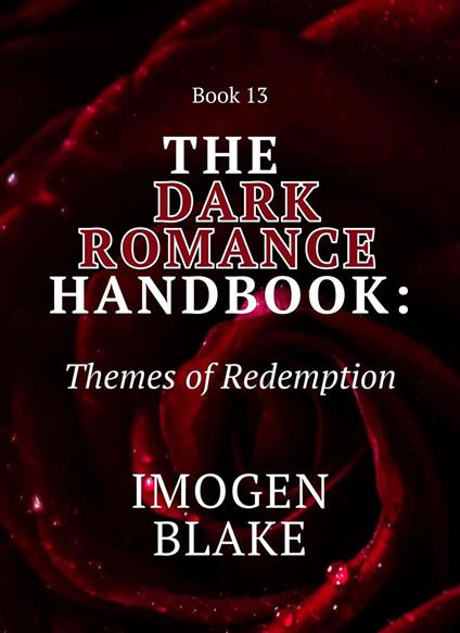 The Dark Romance Handbook: Themes of Redemption