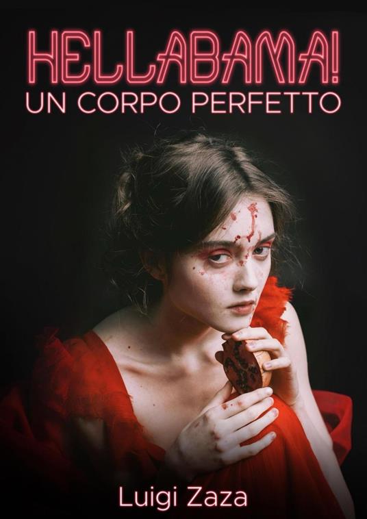 Hellabama: Un corpo perfetto Splatter horror story - Luigi Zaza - ebook