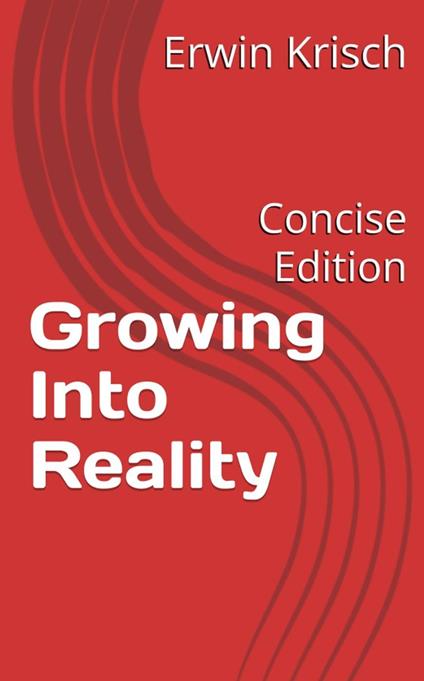 Growing Into Reality