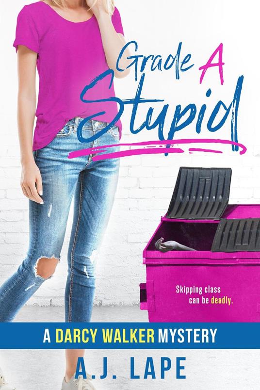Grade A Stupid - A. J. Lape - ebook