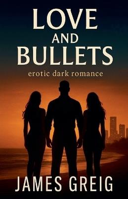 Love and Bullets - James Greig - cover