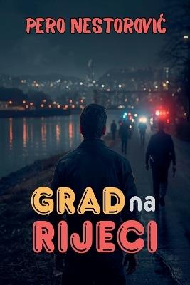 Grad na Rijeci - Pero Nestorovic - cover